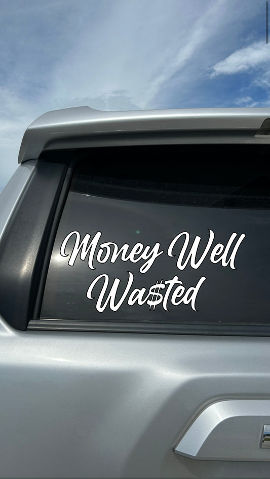 Well Wasted Money Decal